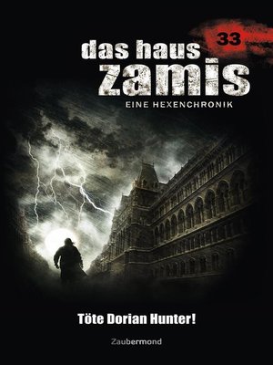 cover image of Das Haus Zamis 33--Töte Dorian Hunter!